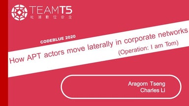 [CB20] Operation I am Tom: How APT actors move laterally in corporate network...