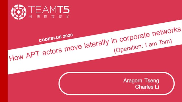 [CB20] Operation I am Tom: How APT actors move laterally in corporate network...