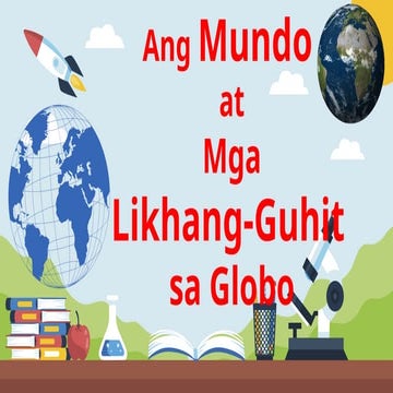 ARALIN 1-LIKHANG-GUHIT SA GLOBO at MAPA.pptx
