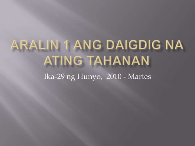 Aralin 1 Ang Daigdig Na Ating Tahanan