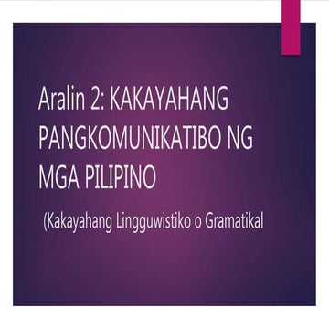 Aralin 2 kakayahang komunikatibo