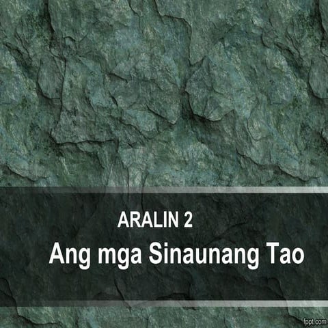 Aralin2 sinaunangtao-