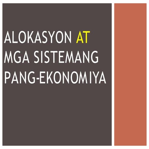 Aralin 4  alokasyon at sistemang pang-ekonomiya