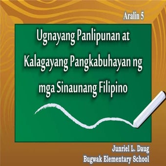 Aralin 5   Ugnayang Panlipunan at Kalagayang Pangkabuhayan ng mga Sinaunang F...