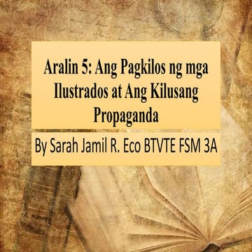 Aralin 5 Ang Pagkilos ng mga Ilustrados at Ang Kilusang Propaganda by Sarah jamil R. Eco BTVTE FSM 3A.pptx