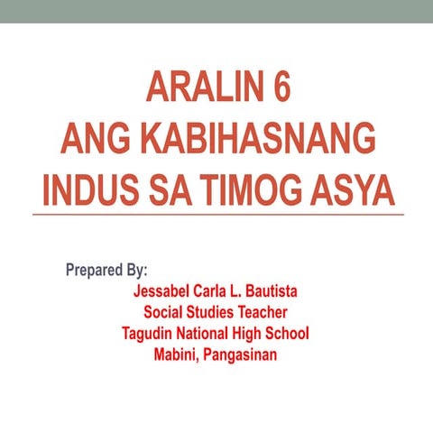 Aralin 6 Ang Kabihasnang Indus sa Timog Asya (3rd yr.)