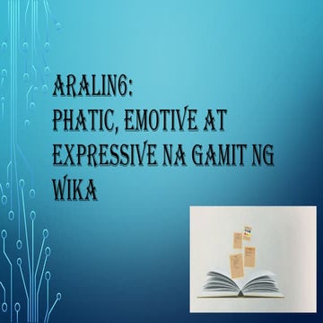 phatic, emotive at expressive na gamit ng wika