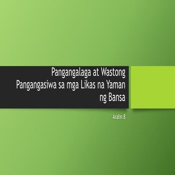 Pangangalaga at Wastong Pangangasiwa sa mga Likas na Yaman