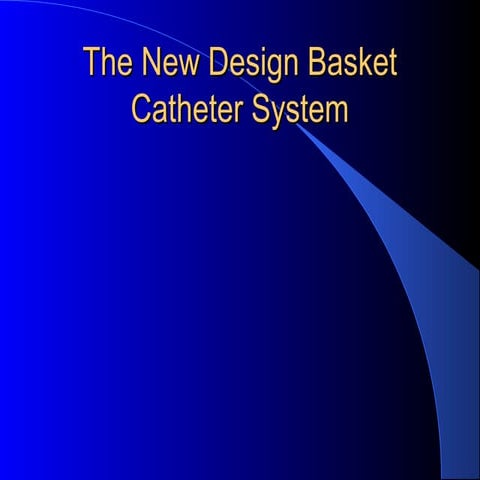 The new design basket catheter system