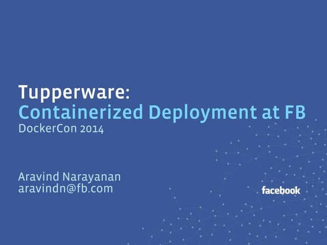 Tupperware: Containerized Deploymen...