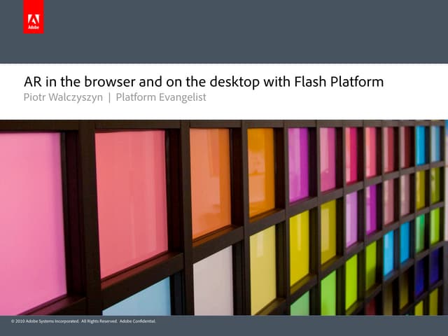 Augmented Reality In The Browser And On The Desktop With Flash Platform Augmented Reality In The Browser And On The Desktop With Flash Platform