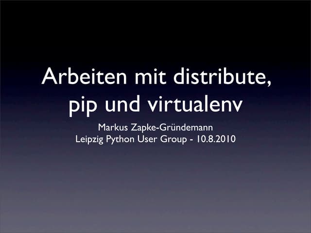 Arbeiten mit distribute, pip und virtualenv