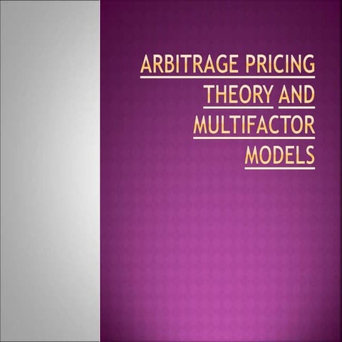 ARBITRAGE PRICING THEORY AND MULTIFACTOR MODELS.ppt