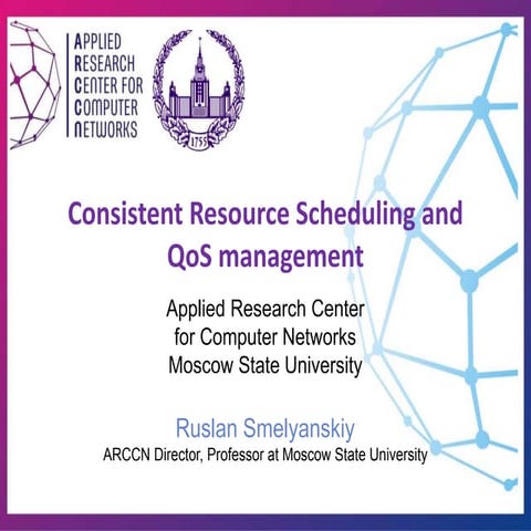 Consistent Resource Scheduling and QoS management