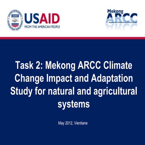 Mekong ARCC Climate Change Adaptation and Impact Study on Natural and Agricul...
