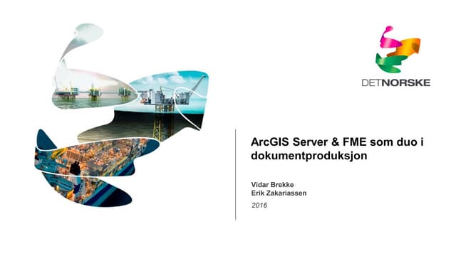 ArcGIS Server og FME som duo i dokumentproduksjon - BK2016