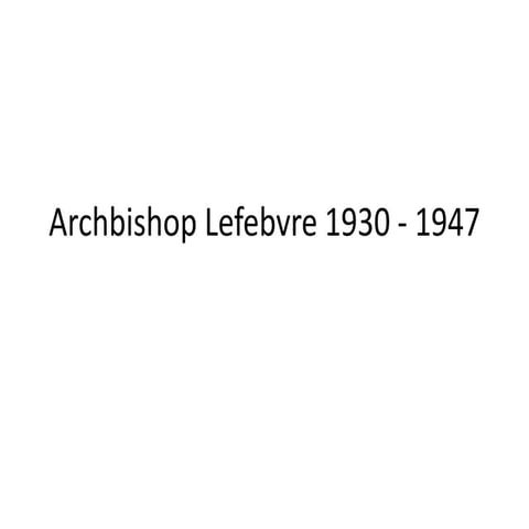 Archbishop lefebvre 1930   1947