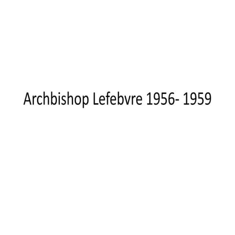 Archbishop lefebvre 1956  1959