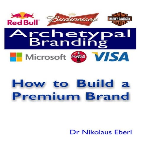 Archetypal Branding: How to build a Premium Brand 