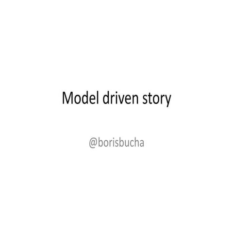 Model driven story