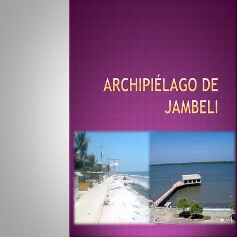 Archipiélago de jambeli | PPTX