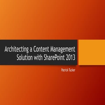 Code PaLOUsa - Architecting a Content Management Solution with SharePoint 2013