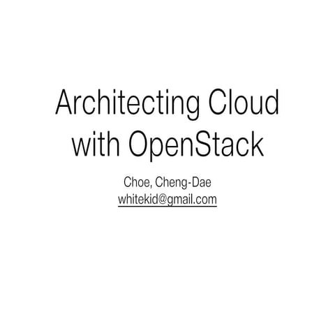 Architecting cloud with OpenStack
