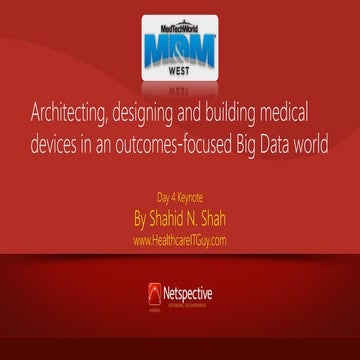 Architecting, designing and building medical devices in an outcomes focused B...