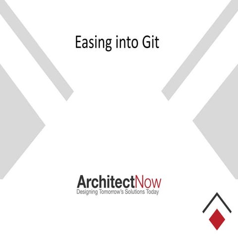 ArchitectNow - Easing into Git