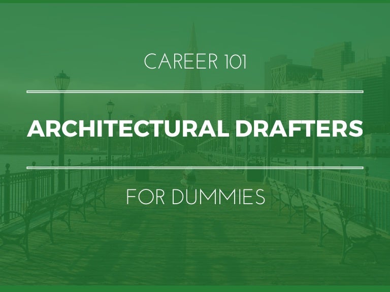 Architectural Drafters for Dummies What You Need To Know In 15 Slid…