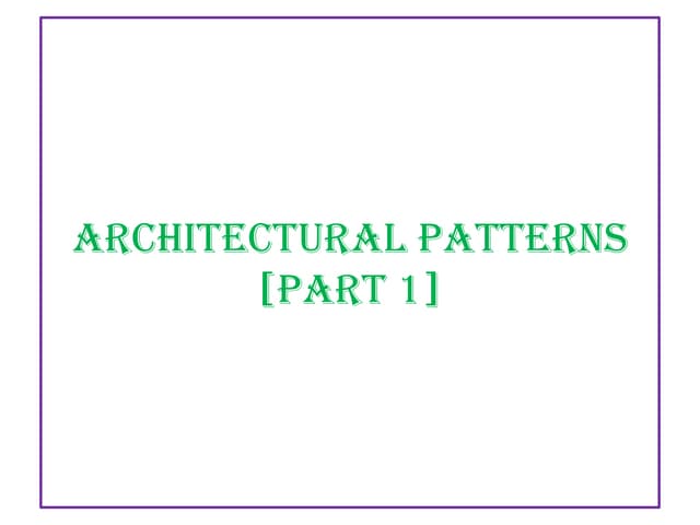 Architectural patterns part 1
