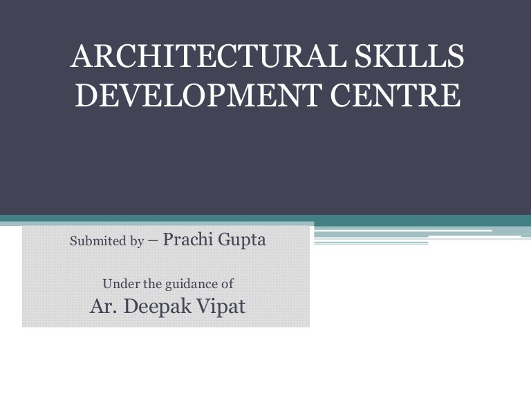 Architectural skills development centre