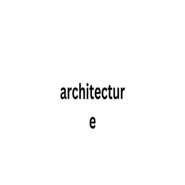 architecturedfghjk;poi8uertyuiopokijuygfdsytrds.pptx