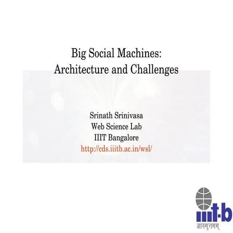 Big Social Machines: Architecture and Challenges