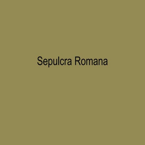 Architecture lesson #5 sepulcra romana