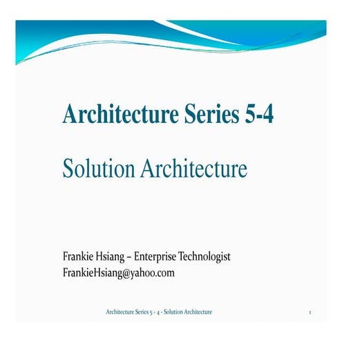 Architecture Series 5-4   Solution Architecture   Draft