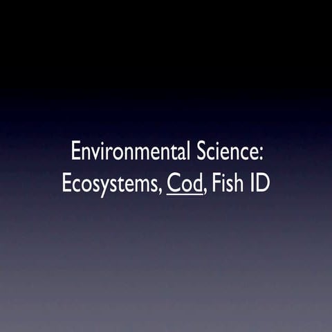 ES: Ecosystems, Cod, Fish ID