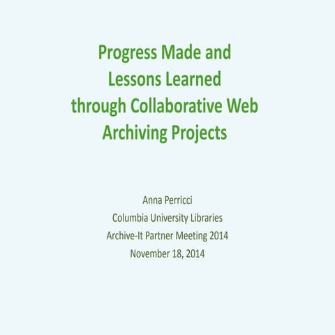 Progress Made and Lessons Learned through Collaborative Web Archiving Proj...