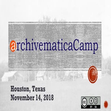 Archivematica Camp Houston Slides Stream1.pdf