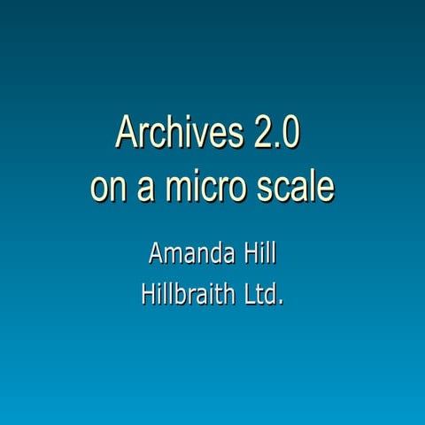 Archives 2.0 on a micro scale