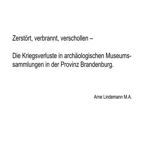 Archäologie Kriegsverluste Brandenburg