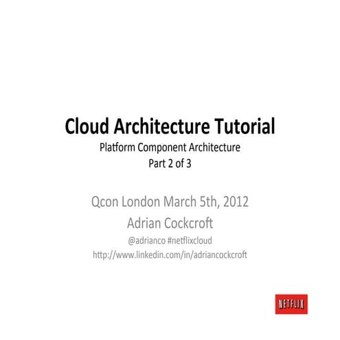 Cloud Architecture Tutorial - Platform Component Architecture (2of3) | PPT