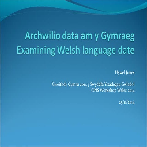 Archwilio data am y Gymraeg /Examining Welsh language data