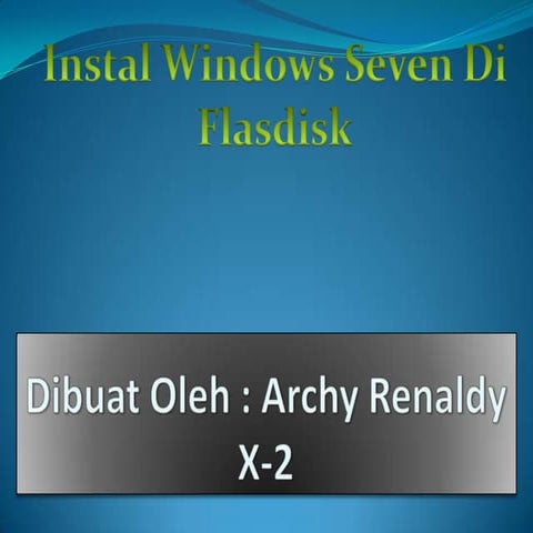  Instal Windows Pake Flashdisk Archy Renaldy Pratama Nugraha (x 2) 