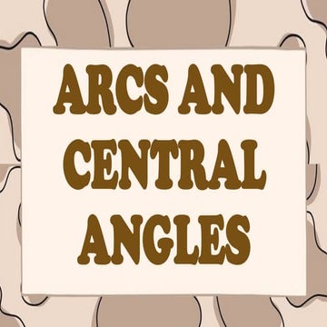 Arcs and central angles of a circle.pptx