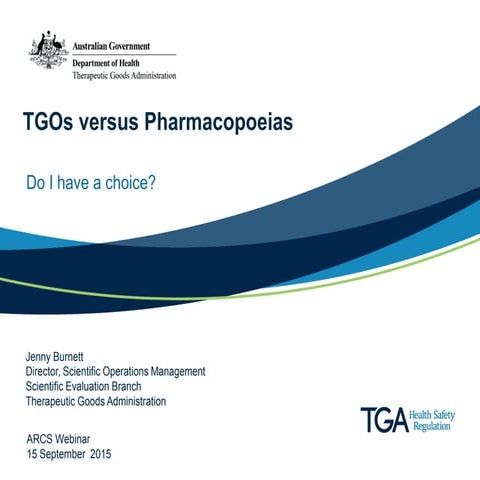 TGOs versus Pharmacopoeias: Do I have a choice?