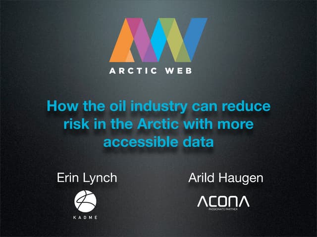 ArcticWeb: How the Oil Industry Can Reduce Risk in the Arctic with More Acces...