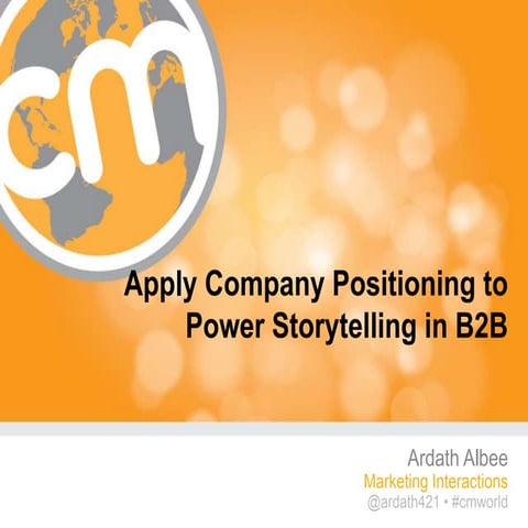 “Applying Company Positioning to Power Storytelling in B2B” 