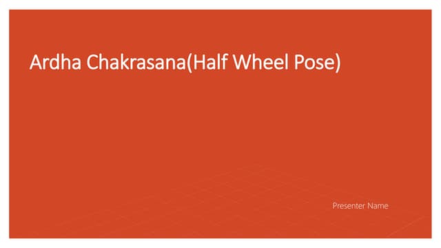 Ardha chakrasana(half wheel pose)