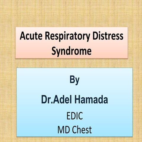 ACUTE RESPIRATORY DISTRESS SYNDROME. (ARDS) 